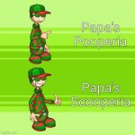 pooperia worst | Papa's Pooperia; Papa's Scooperia | image tagged in bmbx124 hotline bling | made w/ Imgflip meme maker