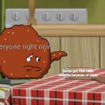 All Jokes aside, he will be missed | Everyone right now; Some guy that can't breathe because of cops | image tagged in crying meatwad,athf,riots,cops,george floyd,memes | made w/ Imgflip meme maker