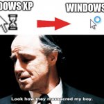 I miss the old times... | WINDOWS 10; WINDOWS XP | image tagged in look how they massacred my boy,windows xp,windows 10,comparison | made w/ Imgflip meme maker