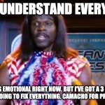 Macho Camacho For President 2020 | NOW I UNDERSTAND EVERYONE'S; SHIT'S EMOTIONAL RIGHT NOW. BUT I'VE GOT A 3 POINT PLAN THAT'S GOING TO FIX EVERYTHING. CAMACHO FOR PRESIDENT 2020 | image tagged in terry crews | made w/ Imgflip meme maker