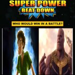 It's your choice | image tagged in super power beat down | made w/ Imgflip meme maker