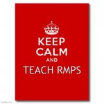 Teach RMPS | TEACH RMPS | image tagged in keep calm | made w/ Imgflip meme maker