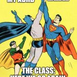 Epic High Five  | *MY ADHD*; *MRS DARKS ADHD*; THE CLASS: HERE WE GO AGAIN. | image tagged in epic high five | made w/ Imgflip meme maker