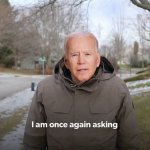 Biden asking once more