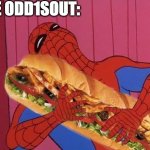 Sooubway | THE ODD1SOUT: | image tagged in spiderman sandwich | made w/ Imgflip meme maker