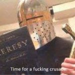 crusade time meme