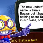 Carl Brawl stars | The new update's name is Tara's Bazaar but it has nothing about Tara in it - No skins, nothing. | image tagged in true carl,brawl stars | made w/ Imgflip meme maker