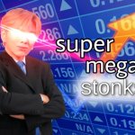 SUPER MEGA STONKS