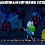 pta demons | GOING TO A PTA MEETING AND MEETING EVERY VERSION OF A KAREN | image tagged in adventure time | made w/ Imgflip meme maker