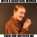 It is only being a stalker if she gets a restraining order. | TODAY I WENT FOR A WALK 
WITH A BEAUTIFUL WOMAN; THEN SHE NOTICED ME, 
SO WE WENT FOR A RUN | image tagged in creepy guy,restraining order | made w/ Imgflip meme maker