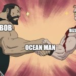 Manly handshake | JOJO'S BIZARRE ADVENTURE; SPONGEBOB; OCEAN MAN | image tagged in manly handshake | made w/ Imgflip meme maker