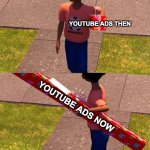 Duration Of YT Ads | YOUTUBE ADS THEN; YOUTUBE ADS NOW | image tagged in toy story present kid,relevant,memes,funny,relatable | made w/ Imgflip meme maker