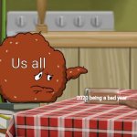 Crying Meatwad | Us all; 2020 being a bad year | image tagged in crying meatwad,2020,athf,aqua teen hunger force,memes | made w/ Imgflip meme maker