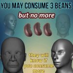 you may consume 3 beans meme