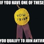 Heroes R US | IF YOU HAVE ONE OF THESE; YOU QUALIFY TO JOIN ANTIFA | image tagged in participation ribbon,antifa | made w/ Imgflip meme maker