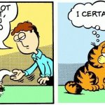 I certainly do Garfield Original meme