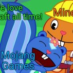 Loving Minecraft! | We love Minecraft all time! Minecraft; Mojang Games | image tagged in handy x petunia htf,memes,minecraft,romance,happy tree friends,romantic | made w/ Imgflip meme maker