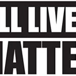 ALL Lives Matter