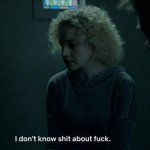 I Don't Know Shit About Fuck