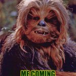 Quarantine Chewbacca | ME COMING OUT OF QUARANTINE | image tagged in chewbacca | made w/ Imgflip meme maker