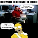 Homer Mock Jake From State Farm Defund The Police meme