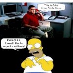 Homer Mock Jake From State Farm Defund The Police | image tagged in homer mock jake from state farm defund the police | made w/ Imgflip meme maker