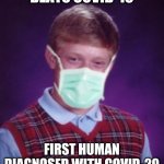 Bad Luck Brian Surgical Mask | BEATS COVID-19; FIRST HUMAN DIAGNOSED WITH COVID-20 | image tagged in bad luck brian surgical mask | made w/ Imgflip meme maker