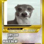 kermit | kermit; 260 HP; CRY  300; SOAP
HEALS 90 HP | image tagged in pokemon mega evolution card template | made w/ Imgflip meme maker