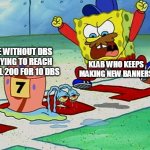 3rd anniversary right now | ME WITHOUT DBS TRYING TO REACH LEVEL 200 FOR 10 DBS; KLAB WHO KEEPS MAKING NEW BANNERS | image tagged in gary snail race | made w/ Imgflip meme maker