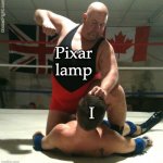 Beating Up | Pixar lamp; I | image tagged in beating up | made w/ Imgflip meme maker
