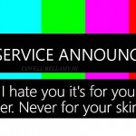 Public Service Announcement Hate For Character Not Skin Color | image tagged in public service announcement hate for character not skin color | made w/ Imgflip meme maker