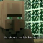 We should punish him tonight meme