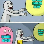 Coronavirus | GETTING ENOUGH SLEEP; GETTING ENOUGH SLEEP; SOCIAL MEDIA; ME | made w/ Imgflip meme maker