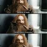 Gimli certainty of death what are we waiting for