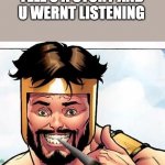 Cool Story Bro Meme | WHEN UR DAD TELL U A STORY AND U WERNT LISTENING | image tagged in memes,cool story bro | made w/ Imgflip meme maker