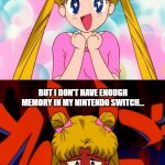 Poor Usagi and the switch | OH MY GOD! A NEW POKEMON GAME! BUT I DON'T HAVE ENOUGH MEMORY IN MY NINTENDO SWITCH... | image tagged in usagi excited but on the downside | made w/ Imgflip meme maker