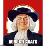 ACLU Wins Landmark Case, Forces Rebranding Of Quaker Oats | AGNOSTIC OATS | image tagged in quaker oats guy | made w/ Imgflip meme maker