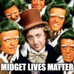 Elisha and the midgets | MIDGET LIVES MATTER | image tagged in elisha and the midgets | made w/ Imgflip meme maker