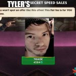 don't sell jish | TYLER'S | image tagged in great deal | made w/ Imgflip meme maker