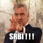 Milo vs Srbi | SRBI ! ! ! | image tagged in milo baca kletvu na srbe | made w/ Imgflip meme maker