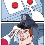 Police Two Buttons meme