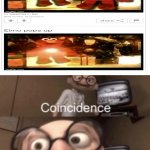 Wow | image tagged in coincidence i think not,memes | made w/ Imgflip meme maker