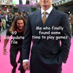 e | 69 GB update file; Me who finally found some time to play games | image tagged in man sneaking behind | made w/ Imgflip meme maker