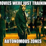 New reality show, life in the zone | THE PURGE MOVIES WERE JUST TRAINING FILMS FOR; AUTONOMOUS ZONES | image tagged in the purge,reality show,autonomus zone,seattle,atlanta,thug life | made w/ Imgflip meme maker