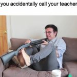 Filthy frank kill yourself | When you accidentally call your teacher mom | image tagged in filthy frank kill yourself | made w/ Imgflip meme maker