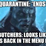 Lord Of The Rings Meat S Back On The Menu Meme Generator Imgflip