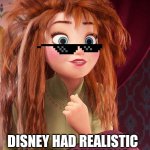 Realistic hair XD | THE ONLY TIME; DISNEY HAD REALISTIC HAIR EXPECTATIONS | image tagged in anna waking up frozen,disney | made w/ Imgflip meme maker