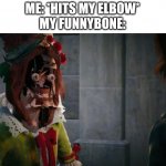 ASSASSINS CREED UNITY GLITCH | ME: *HITS MY ELBOW*
MY FUNNYBONE: | image tagged in assassins creed unity glitch | made w/ Imgflip meme maker