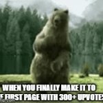 Dancing Bear | WHEN YOU FINALLY MAKE IT TO THE FIRST PAGE WITH 300+ UPVOTES | image tagged in gifs,bear,front page,dancing,funny,too many tags | made w/ Imgflip video-to-gif maker