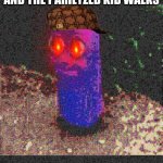beware | WHEN THE DEAF KID TALKS AND THE PARILYZED KID WALKS | image tagged in beanos deep fried | made w/ Imgflip meme maker
